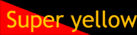 Super yellow